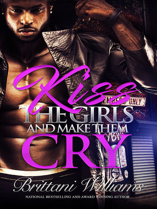 Title details for Kiss the Girls and Make Them Cry by Brittani Williams - Available